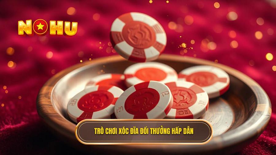 Trò chơi xóc đĩa đổi thưởng hấp dẫn