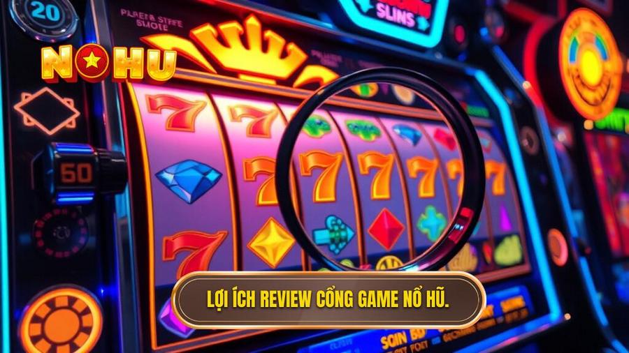 Tại sao cần phải Review các cổng game nổ hũ mới trước khi chơi?
