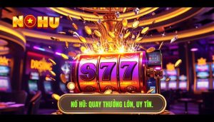 Quay hũ online liệu có mang lại cơ hội trúng lớn bất ngờ