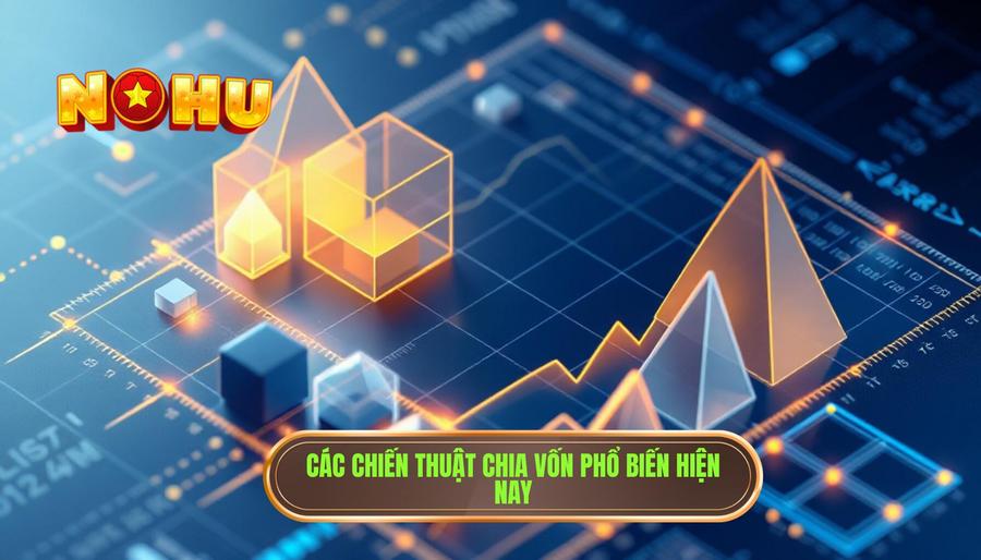 Cách chia vốn săn hũ hiệu quả: Chiến thuật vàng cho các tay chơi chuyên nghiệp 2 Phân tích đa chiều: Các chiến thuật chia vốn phổ biến hiện nay