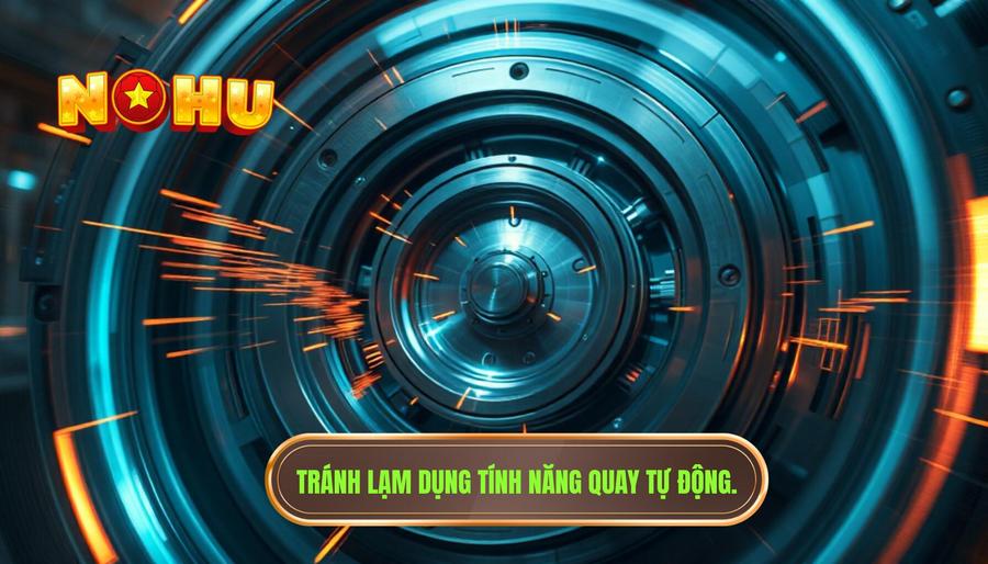Lạm dụng tính năng quay tự động (Auto Spin)